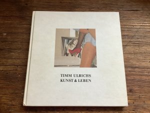 Timm Ulrichs. Kunst & Leben. Buch zur Ausstellung in der Städtischen Galerie "die Welle" Iserlohn 1993