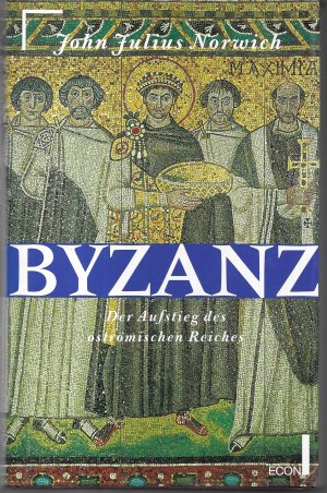 gebrauchtes Buch – Norwich, John J – Byzanz. Der Aufstieg des oströmischen Reiches