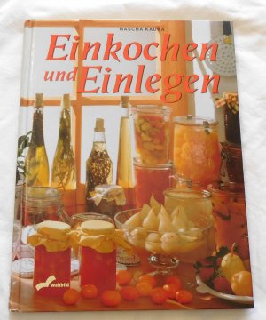 gebrauchtes Buch – Mascha Kauka – Einkochen und Einlegen