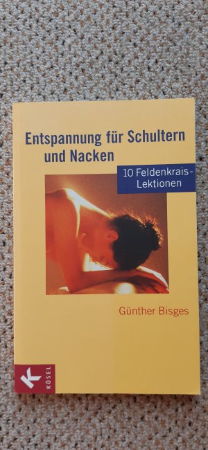 Entspannung für Schultern und Nacken - 10 Feldenkrais-Lektionen