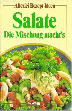 Salate - Die Mischung macht´s  (aus der Reihe: "Allerlei Rezept-Ideen"