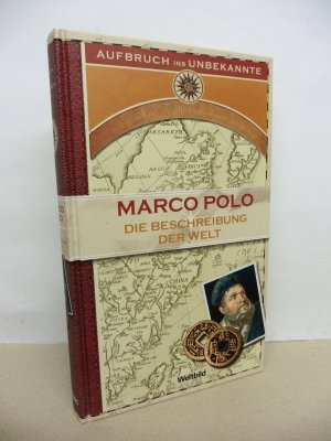 Marco Polo. - Die Beschreibung der Welt. - Aus der Serie: Aufbruch ins Unbekannte.