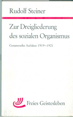 antiquarisches Buch – Rudolf Steiner – Zur Dreigliederung des sozialen Organismus. Gesammelte Aufsätze 1919