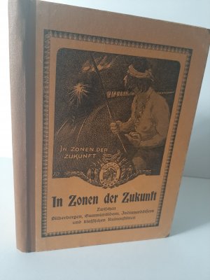 antiquarisches Buch – Wilhelm Kowanda – In Zonen der Zukunft. Zwischen Silberbergen, Gummiwäldern, Indianerdörfern und klassischen Ruinenstätten