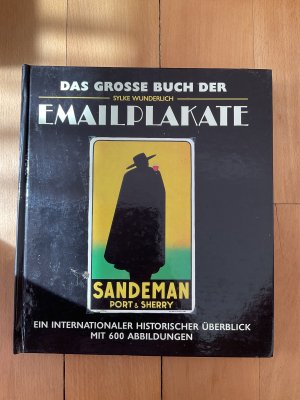 Das Grosse Buch der Emailplakate. Ein internationaler historischer Überblick.