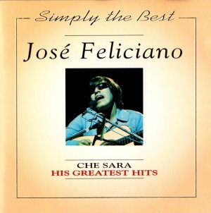 Jose Feliciano - Simply the Best