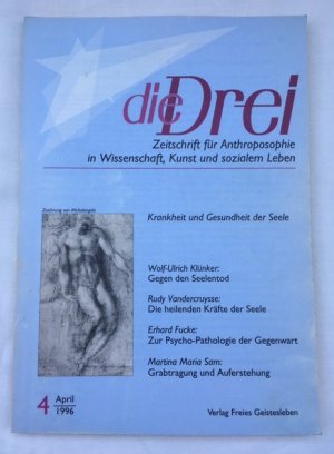 gebrauchtes Buch – Die Drei. Zeitschrift für Anthroposophie in Wissenschaft, Kunst und sozialem Leben. 4 April 1996