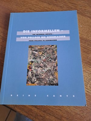 gebrauchtes Buch – Susanna Anna – Die Informellen - von Jackson Pollock bis Emil Schumacher