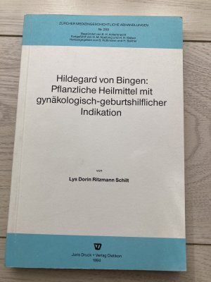 Hildegard von Bingen: Pflanzliche Heilmittel mit gynäkologisch-geburtshilflicher Indikation.