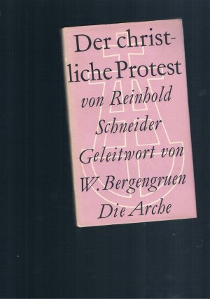 Der christliche Protest - Geleitwort von W. Bergengruen