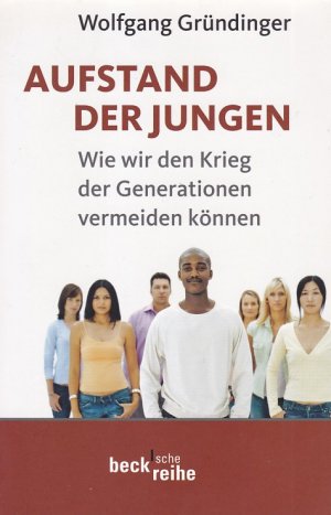 gebrauchtes Buch – Wolfgang Gründinger – AUFSTAND DER JUNGEN - Wie wir den Krieg der Generationen vermeiden können