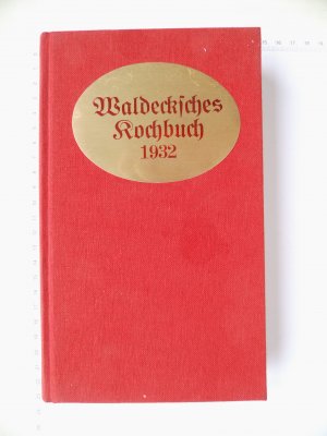 Waldecksches Kochbuch 1932 - 1000 erprobte Rezepte