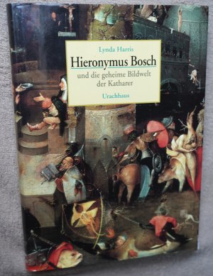 gebrauchtes Buch – Lynda Harris – Hieronymus Bosch und die geheime Bildwelt der Katharer