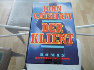 gebrauchtes Buch – John Grisham – Der Klient - Deutsche Erstausgabe 1. Auflage für Sammler/innen