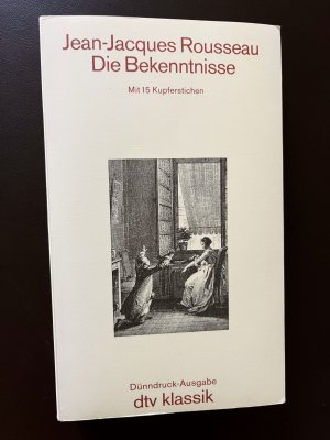 gebrauchtes Buch – Rousseau, Jean J – Die Bekenntnisse. Mit 15 Kupferstichen