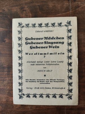 Guben : Gubener Mädchen Gubener Singsang Gubener Wein Wer stimmt mit ein? Allerhand lustige Lieder