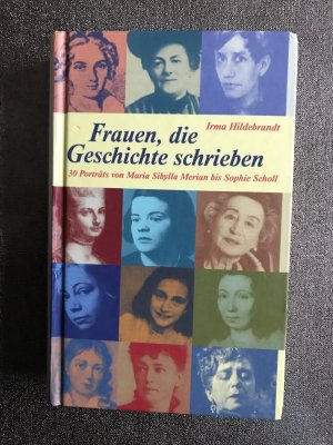 gebrauchtes Buch – Irma Hildebrandt – Frauen, die Geschichte schrieben