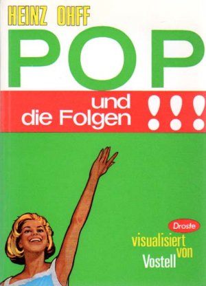 Pop und die Folgen oder Die Kunst Kunst auf der Straße zu finden., Visualisiert von Wolf Vostell.