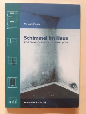 gebrauchtes Buch – Michael Köneke – Schimmel im Haus