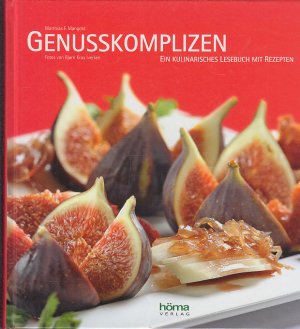 Genusskomplizen - Ein kulinarisches Lesebuch mit Rezepten Schwerpunkt Pfalz