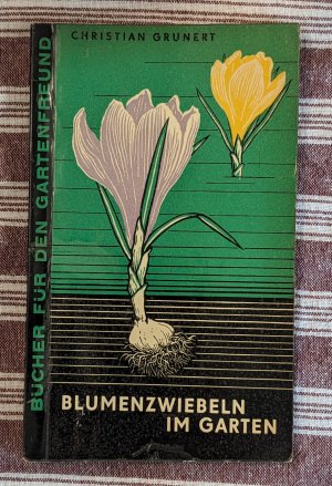 antiquarisches Buch – Christian Grunert – Blumenzwiebeln im Garten