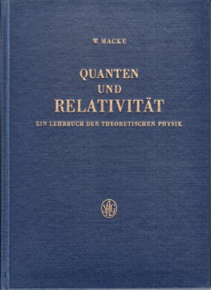 Quanten und Relativität : Ein Lehrbuch der theoretischen Physik; mit 16 Abbildungen