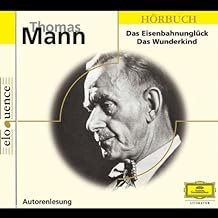 gebrauchtes Hörbuch – Thomas Mann – Das Eisenbahnunglück, das Wunderkind