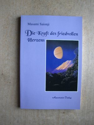 gebrauchtes Buch – Masami Saionji – Die Kraft des friedvollen Herzens