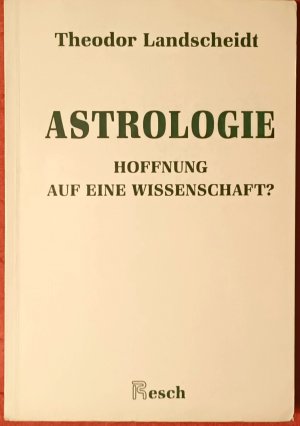 Astrologie • Hoffnung auf eine Wissenschaft?