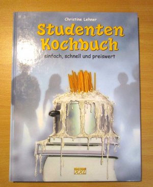 gebrauchtes Buch – Christine Lehner – Studenten Kochbuch - Einfach, schnell und preiswert