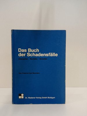 Das Buch der Schadensfälle Untersuchen - Beurteilen - Vermeiden