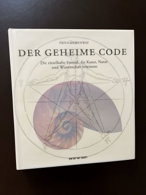 gebrauchtes Buch – Priya Hemenway – DER GEHEIME CODE. Die rätselhafte Formel, die Kunst, Natur und Wissenschaft bestimmt