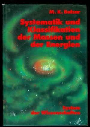 Systematik und Klassifikation der Massen und der Energien - System der Wissenschaften