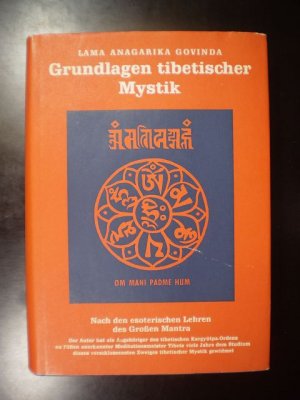 Grundlagen tibetischer Mystik. Nach den esoterischen Lehren des Grossen Mantra