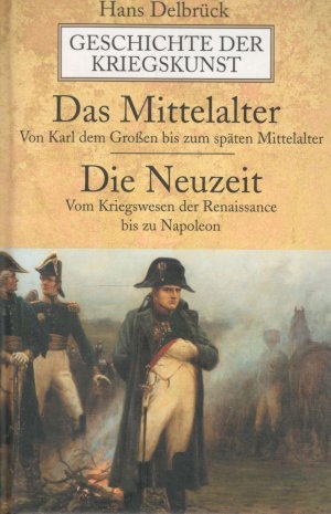 Die Geschichte der Kriegskunst. Das Mittelalter, Die Neuzeit