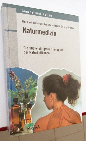 gebrauchtes Buch – Breden, Heidrun; Breden – Naturmedizin kompetent - Die 100 wichtigsten Therapien der Naturheilkunde