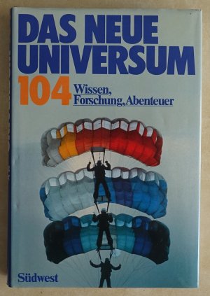 Das Neue Universum - Wissen, Forschung, Abenteuer - Ein Jahrbuch, Band 104