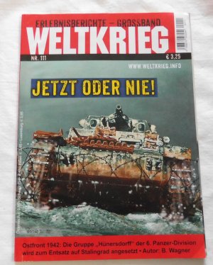 gebrauchtes Buch – B. Wagner – Jetzt oder Nie! Ostfront 1942: Die Gruppe ,,Hünersdorff´´ der 6. Panzer-Division wird zum Entsatz auf Stalingrad angesetzt - Heft Nr. 111