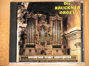 gebrauchter Tonträger – Augustinus Franz Kropfreiter  – Die Bruckner Orgel