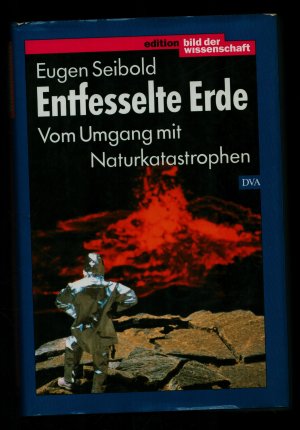 Entfesselte Erde/Vom Umgang mit Naturkatastroph