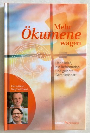 gebrauchtes Buch – Löser, Frère Alois; Ecker, Siegfried – Mehr Ökumene wagen - Über Taizé, die Reformation und gelebte Gemeinschaft