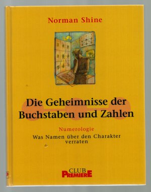 gebrauchtes Buch – Norman Shine – Die Geheimnisse der Buchstaben und Zahlen /Numerologie - Was Namen über den Charakter verraten