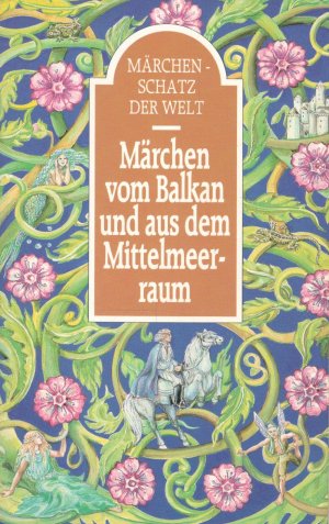 gebrauchtes Buch – Bodo von Petersdorf – Märchenschatz der Welt - Märchen vom Balkan und aus dem Mittelmeerraum