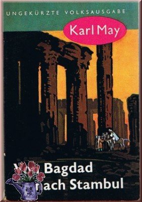 gebrauchtes Buch – Karl May – Von Bagdad nach Stambul  (a)