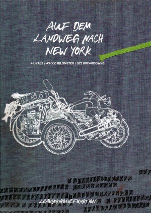 gebrauchtes Buch – Tom van Endert – Auf dem Landweg nach New York - 4 Ural Motorräder - 43.000 Kilometer - 972 Breakdowns