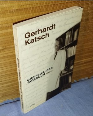 Gerhardt Katsch - Greifswalder Tagebuch 1946–47