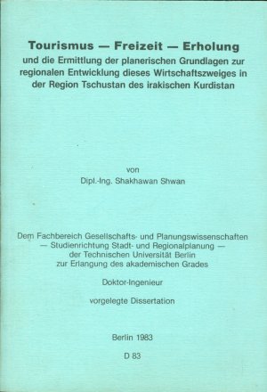 Tourismus - Freizeit - Erholung und die Ermittlung der planerischen Grundlagen zur regionalen Entwicklung dieses Wirtschaftszweiges in der Region Tschustan […]