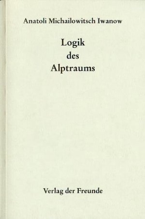 gebrauchtes Buch – Anatoli Michailowitsch Iwanow – Logik des Alptraums.