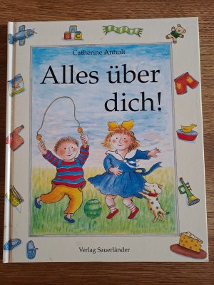 gebrauchtes Buch – Catherine Anholt – Alles über dich!