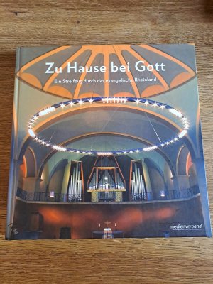 gebrauchtes Buch – Zu Hause bei Gott - Ein Streifzug durch das evangelische Rheinland